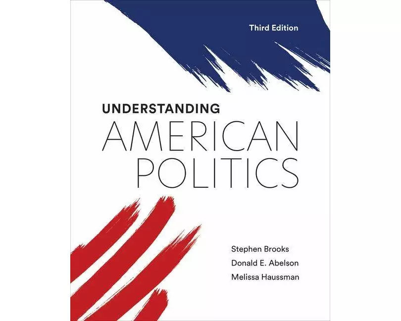 Understanding American Politics, Third Edition