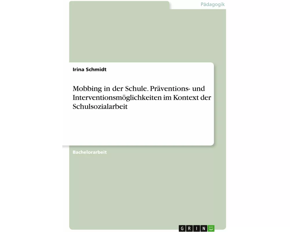 Mobbing in der Schule. Präventions- und Interventionsmöglichkeiten im Kontext der Schulsozialarbeit