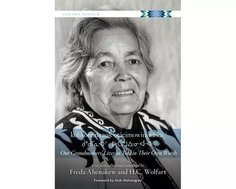 Kohkominawak Otacimowiniwawa / Our Grandmothers' Lives as Told in Their Own Words