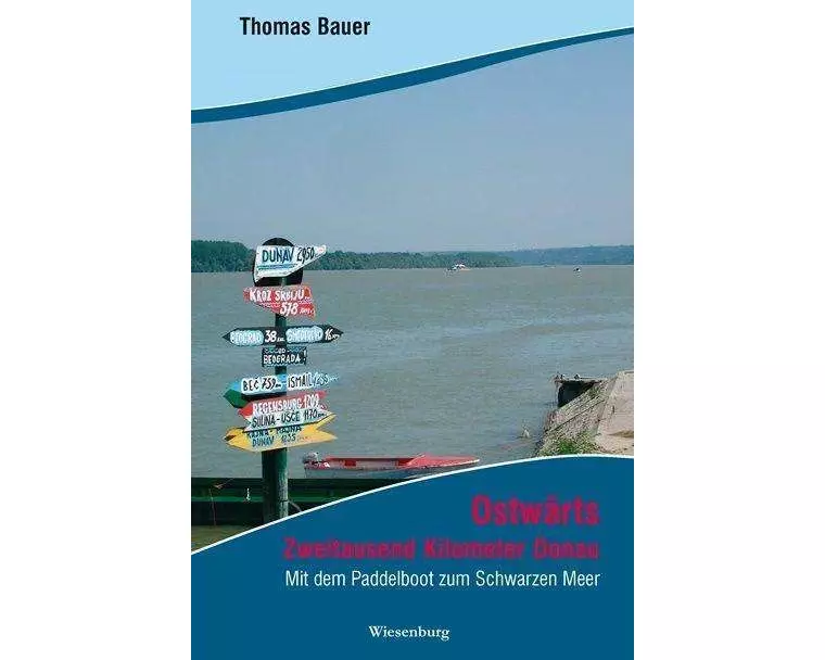 Ostwärts - Zweitausend Kilometer Donau
