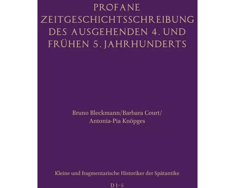 Profane Zeitgeschichtsschreibung des ausgehenden 4. und frühen 5. Jahrhunderts