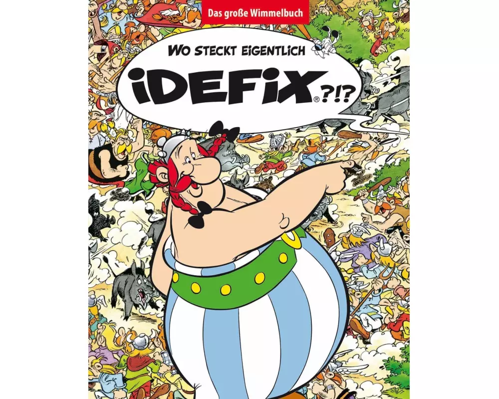 Wo steckt eigentlich Idefix? - Das große Wimmelbuch