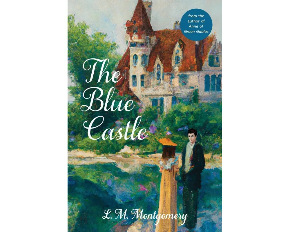 The Blue Castle (Warbler Classics Annotated Edition)