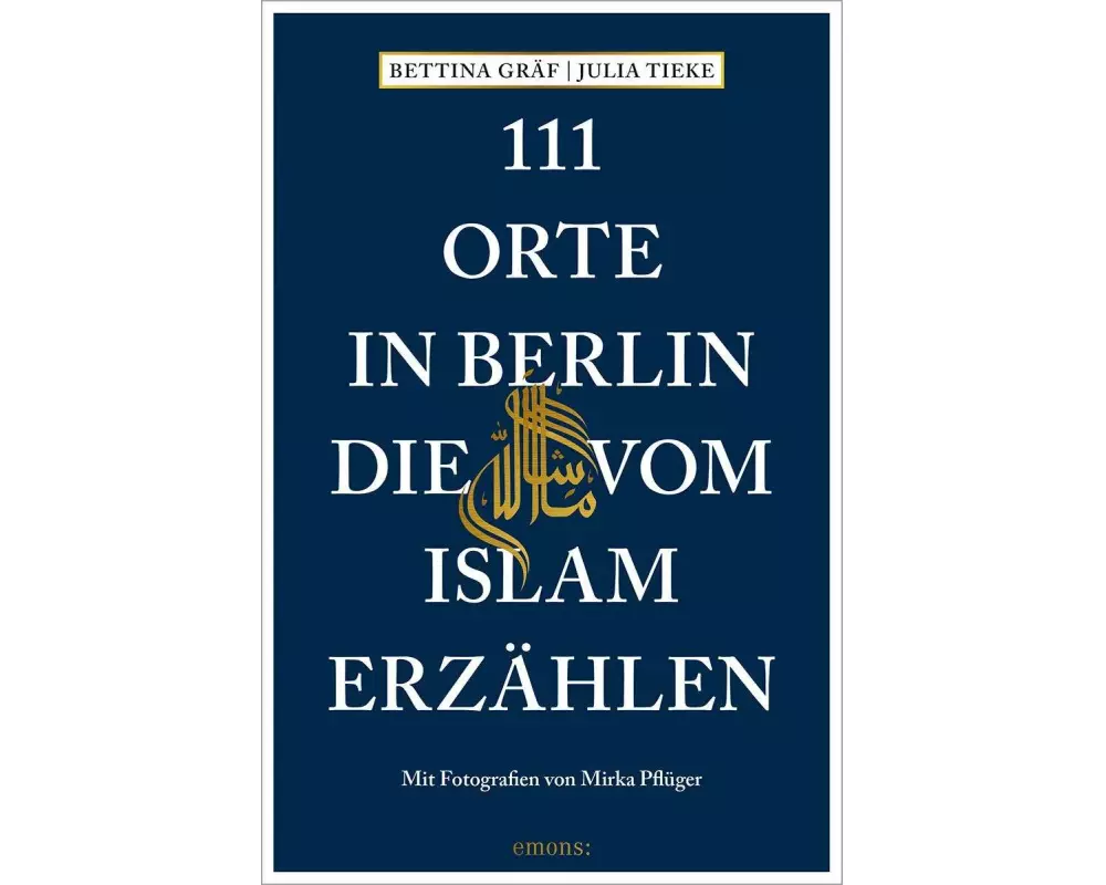 111 Orte in Berlin, die vom Islam erzählen