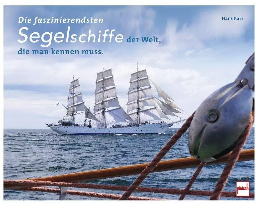 Die faszinierendsten Segelschiffe der Welt, die man kennen muss