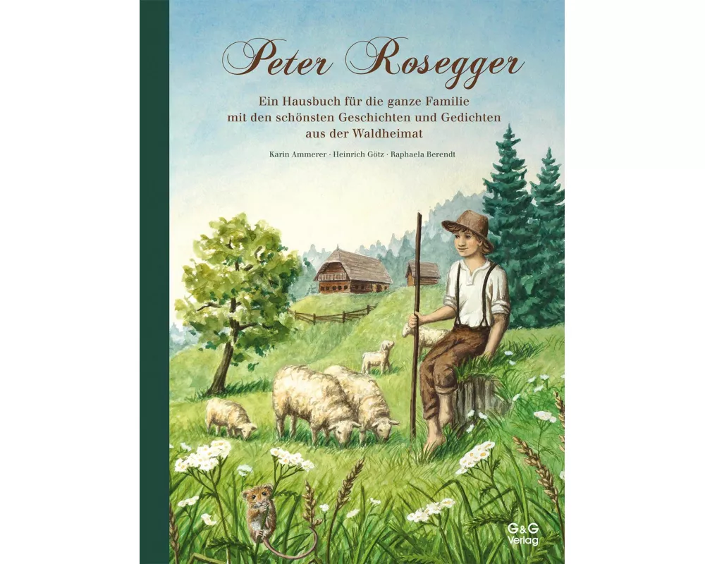 Durch das Jahr mit Peter Rosegger. Ein Hausbuch für die ganze Familie