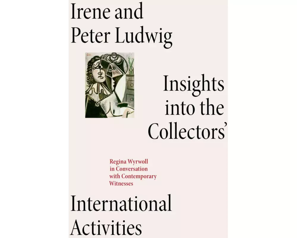 Irene and Peter Ludwig: Insights into the Collectors' International Activities
