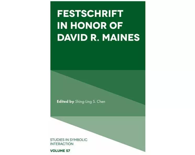 Festschrift in Honor of David R. Maines