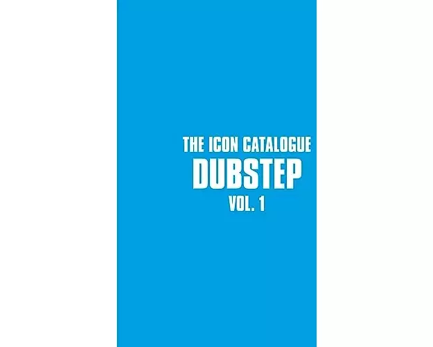 The Icon Catalogue Dubstep Vol. 1