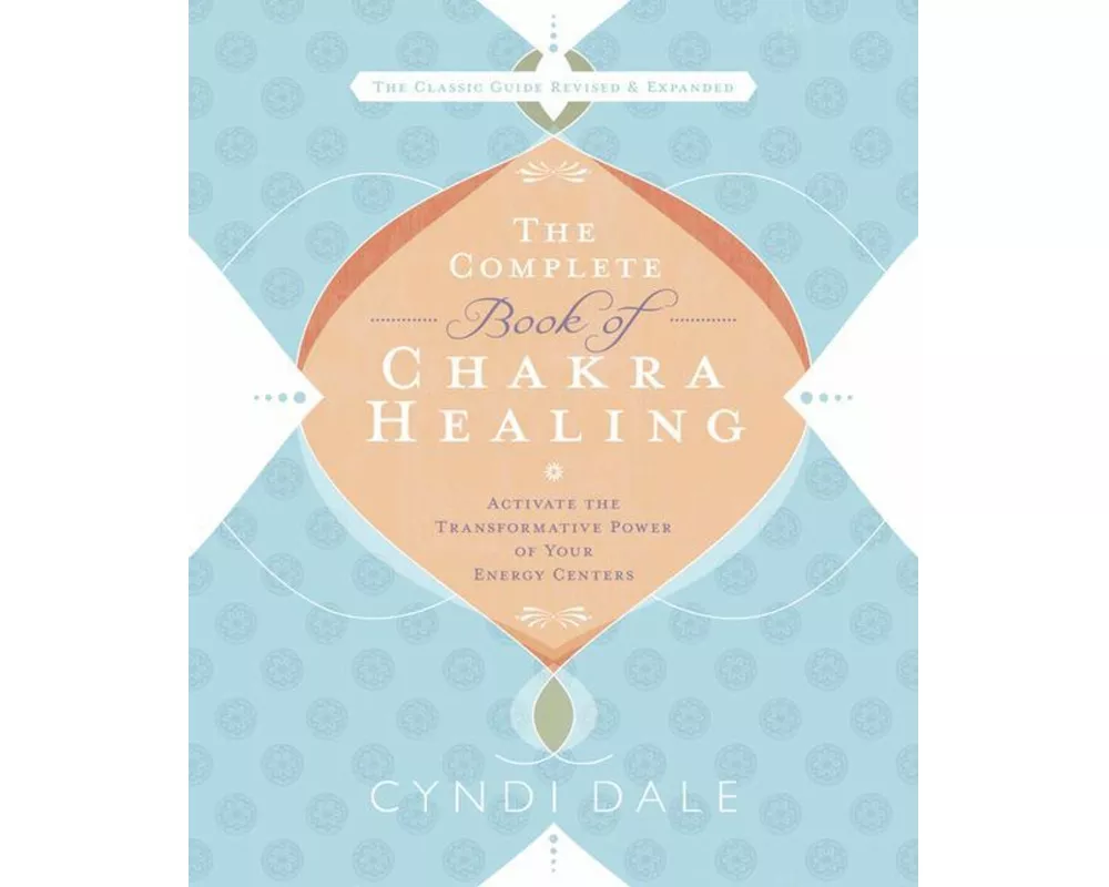 The Complete Book of Chakra Healing