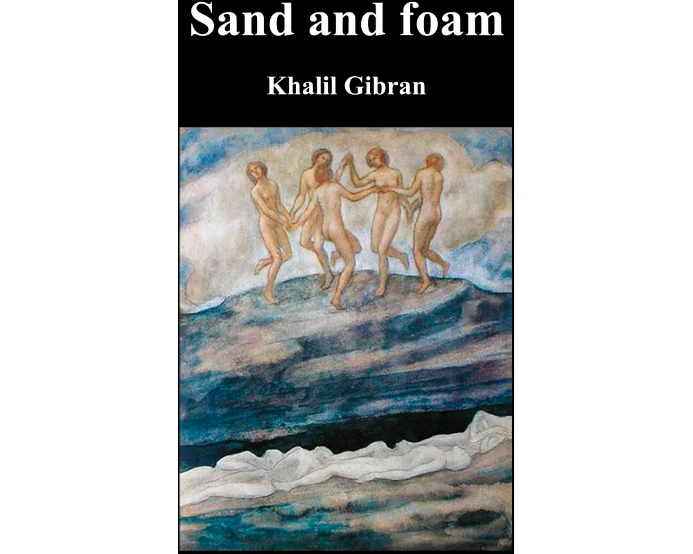 Sand and Foam and Other Poems