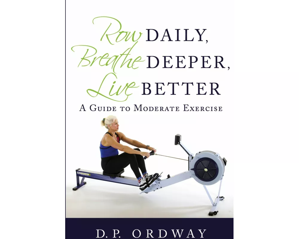 Row Daily, Breathe Deeper, Live Better