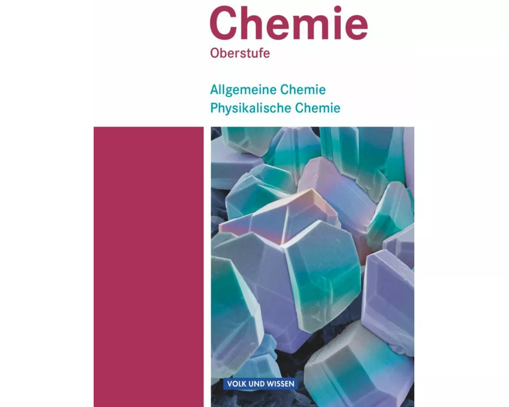 Chemie Oberstufe, Östliche Bundesländer und Berlin, Allgemeine Chemie, Physikalische Chemie, Schulbuch - Teilband 1