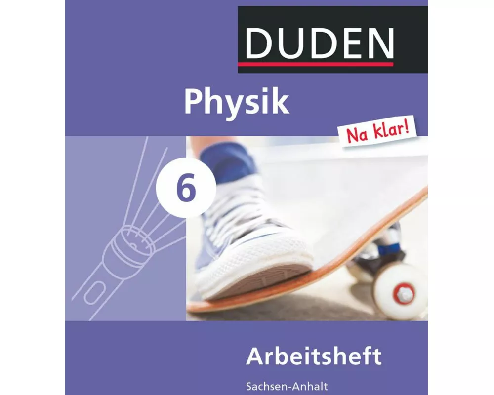 Physik Na klar! - Sekundarschule Sachsen-Anhalt - 6. Schuljahr