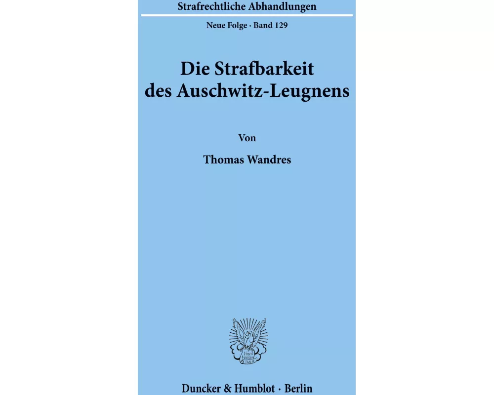 Die Strafbarkeit des Auschwitz-Leugnens