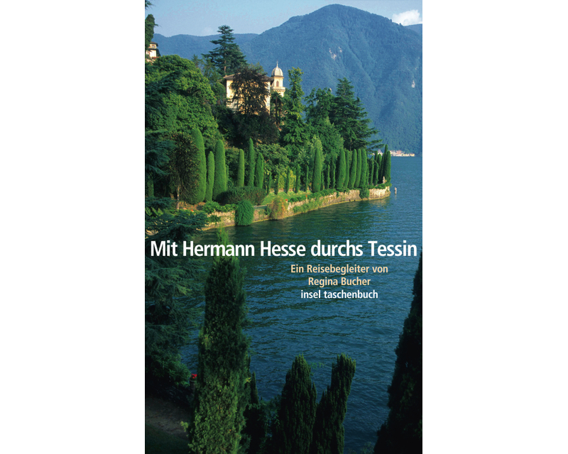Mit Hermann Hesse durchs Tessin