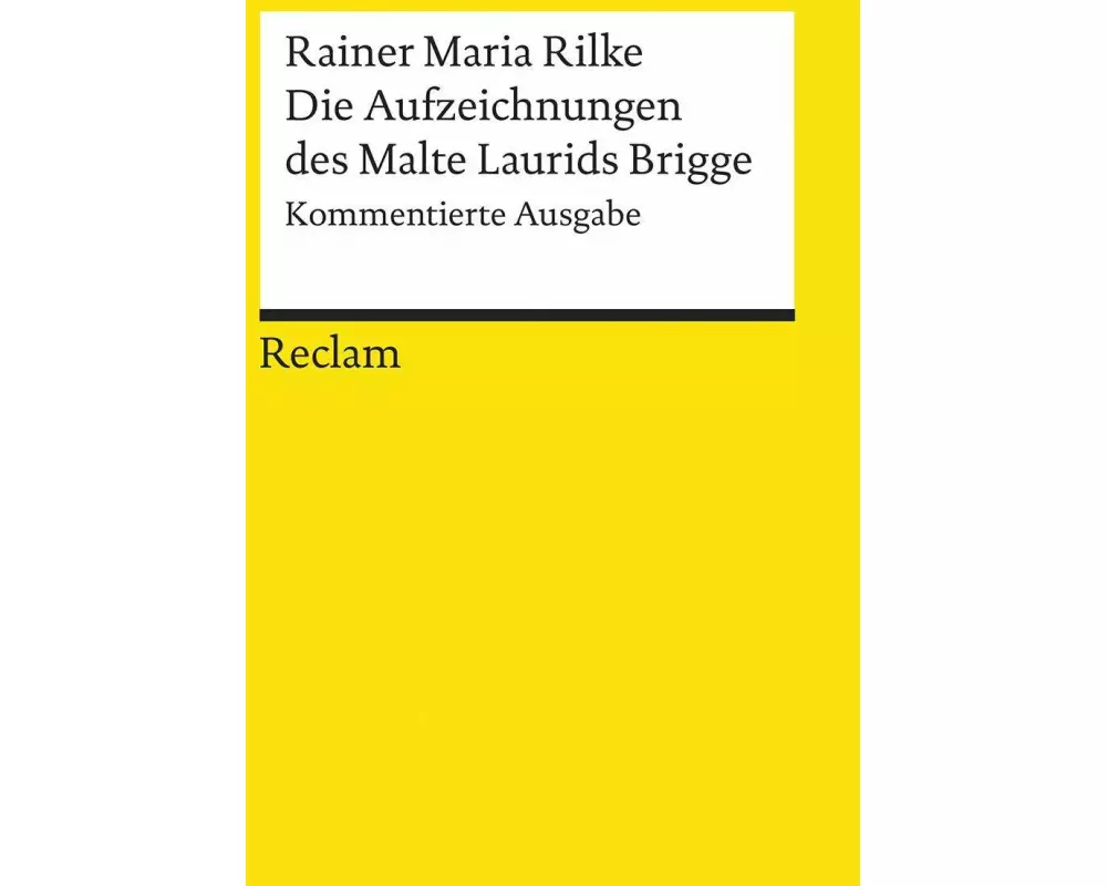 Die Aufzeichnungen des Malte Laurids Brigge. Kommentierte Ausgabe