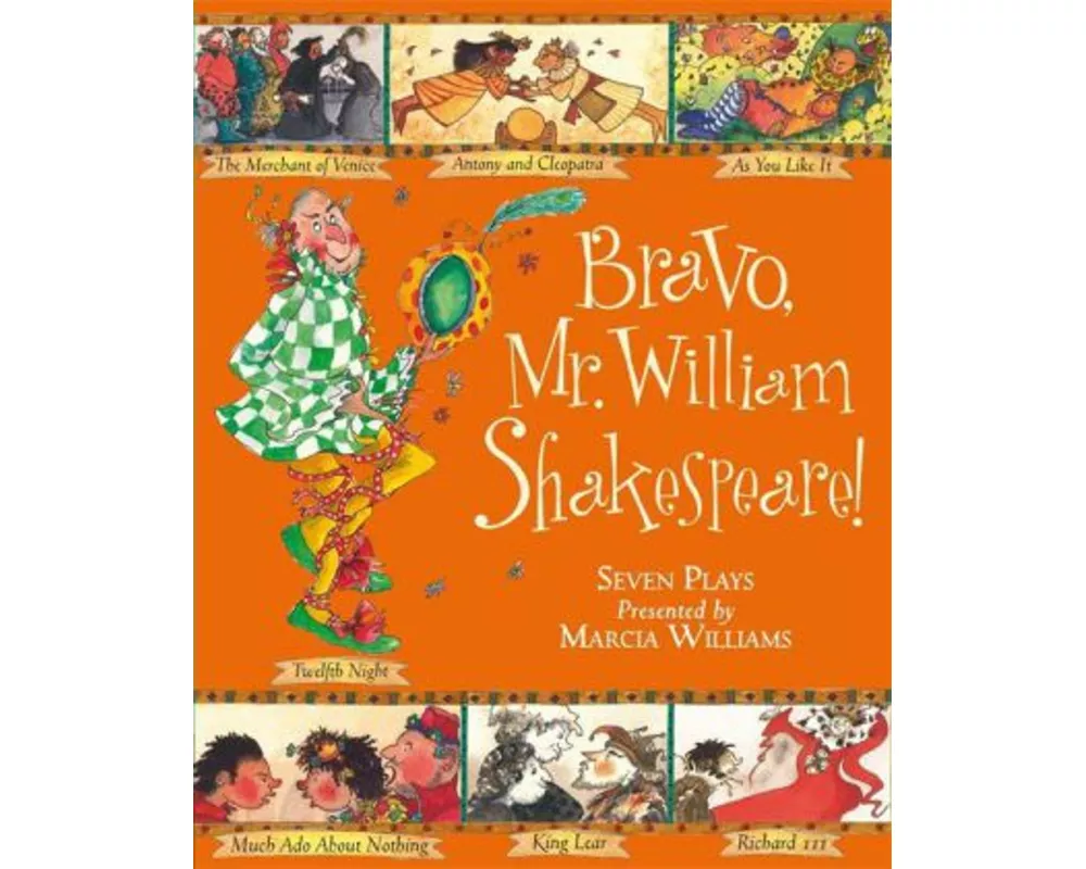 Bravo, Mr William Shakespeare!: See Seven of Shakespeare's Plays Brought to Life!