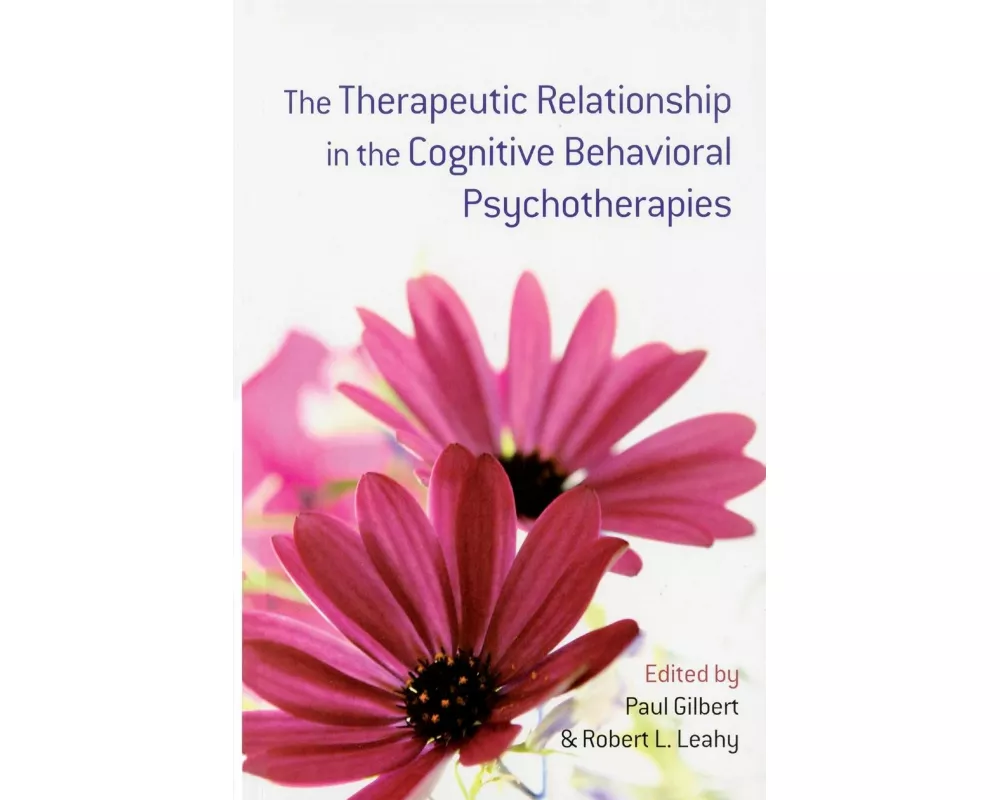 The Therapeutic Relationship in the Cognitive Behavioral Psychotherapies