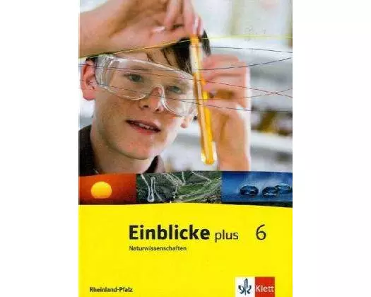 Einblicke Naturwissenschaften. Schülerbuch 6. Schuljahr. Ausgabe für Rheinland-Pfalz