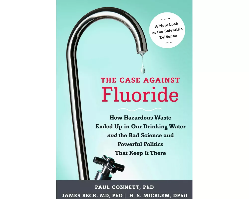 The Case Against Fluoride