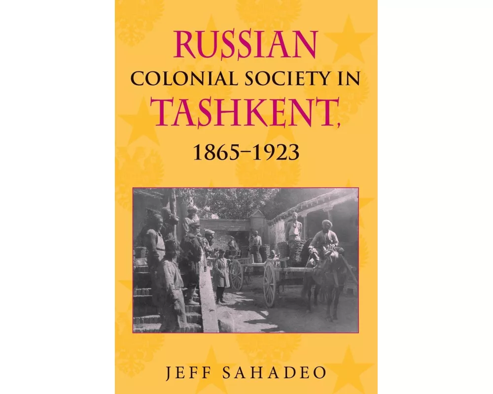 Russian Colonial Society in Tashkent, 1865-1923