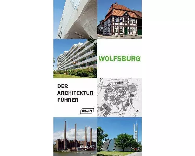 Wolfsburg - Der Architekturführer