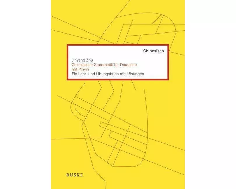Chinesische Grammatik für Deutsche mit PINYIN