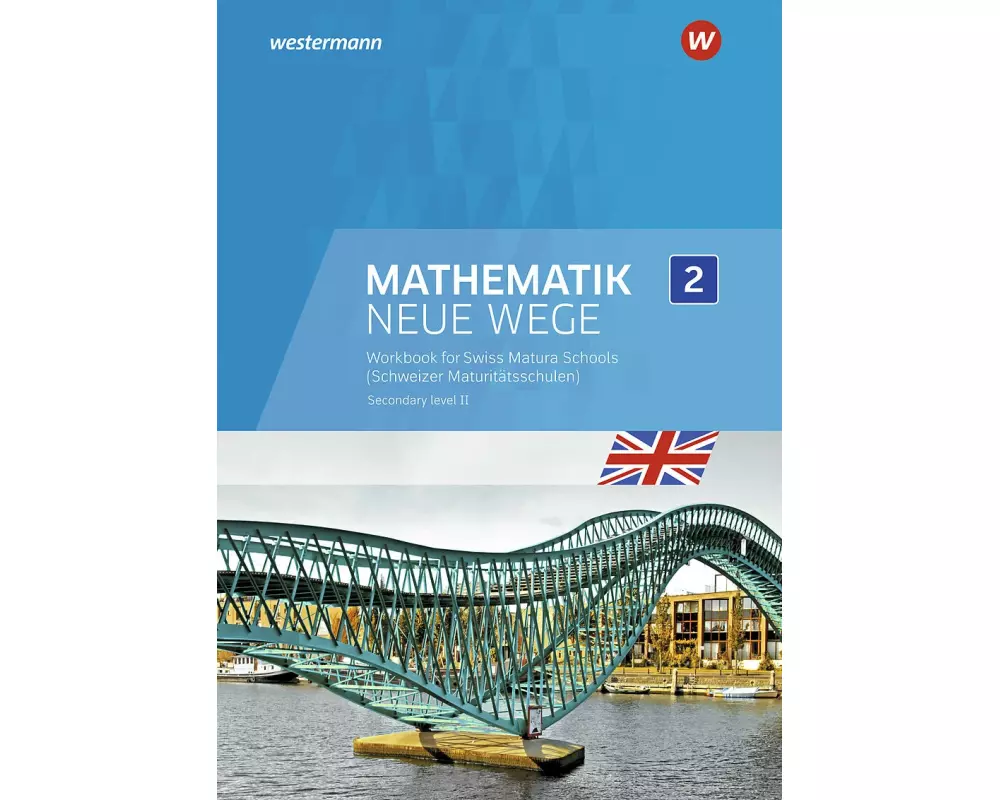 Mathematik Neue Wege SII Englischsprachige Ausgabe für die Schweiz (Immersion)