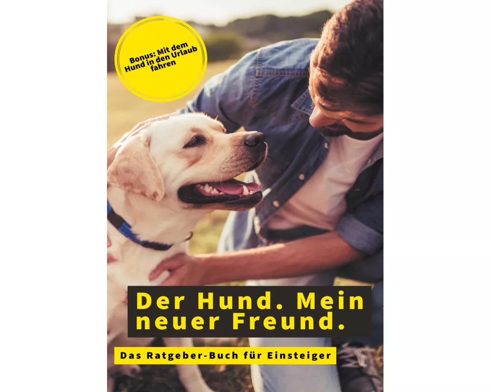 Der Hund. Mein neuer Freund