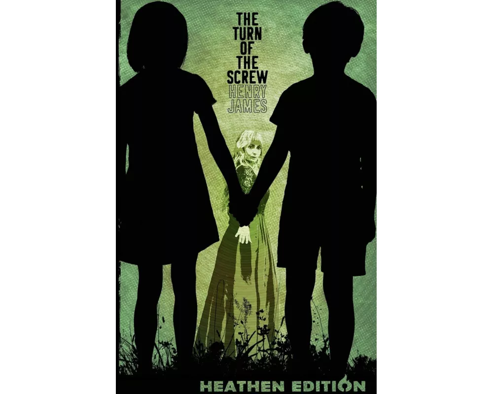 The Turn of the Screw (Heathen Edition)