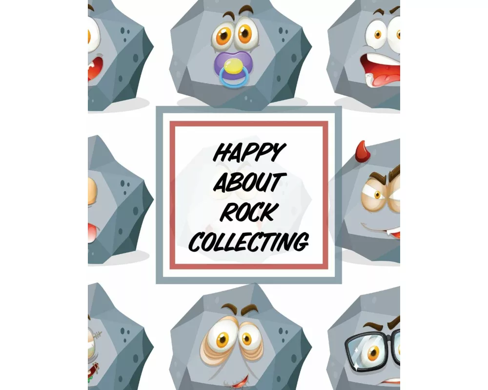 Happy About Rock Collecting
