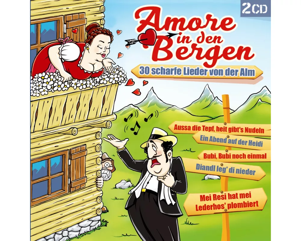 Amore in den Bergen-30 scharfe Lieder von d.Alm