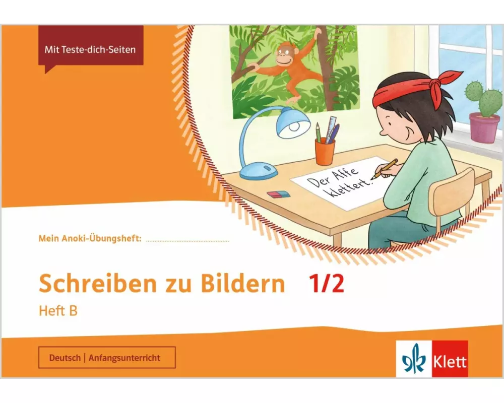 Mein Anoki-Übungsheft. Schreiben zu Bildern 1/2. Heft B. Übungsheft Klasse 1/2