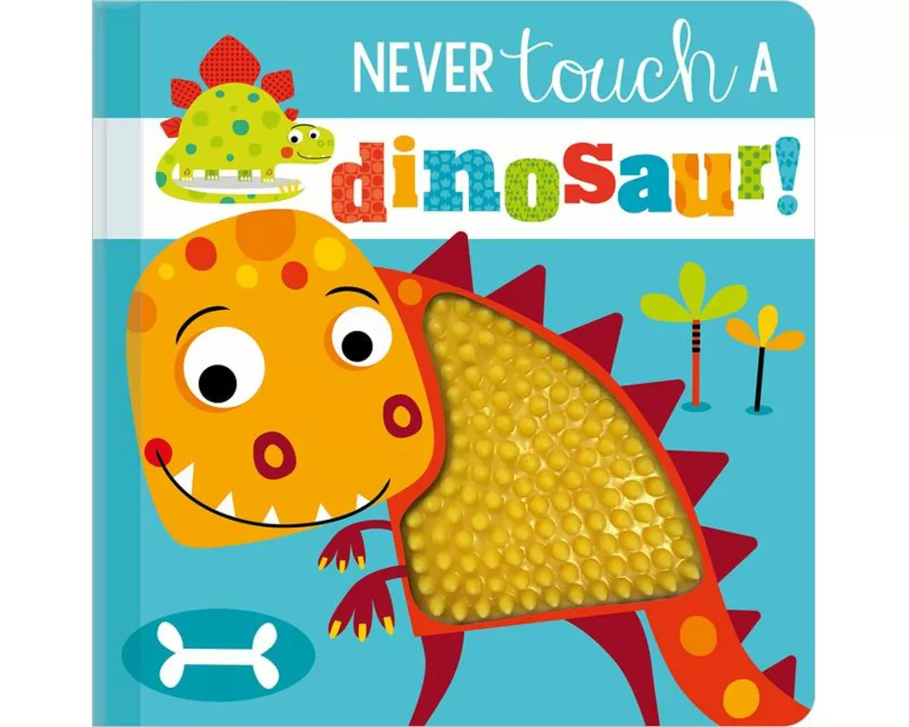 Never Touch a Dinosaur!