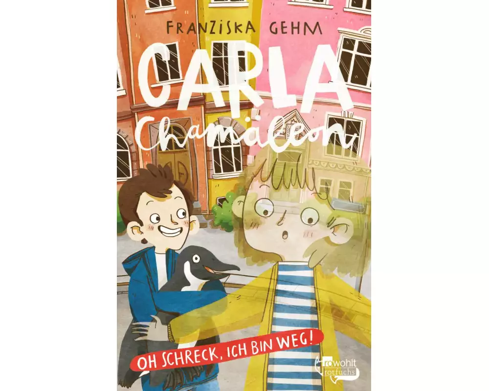 Carla Chamäleon: Oh Schreck, ich bin weg!