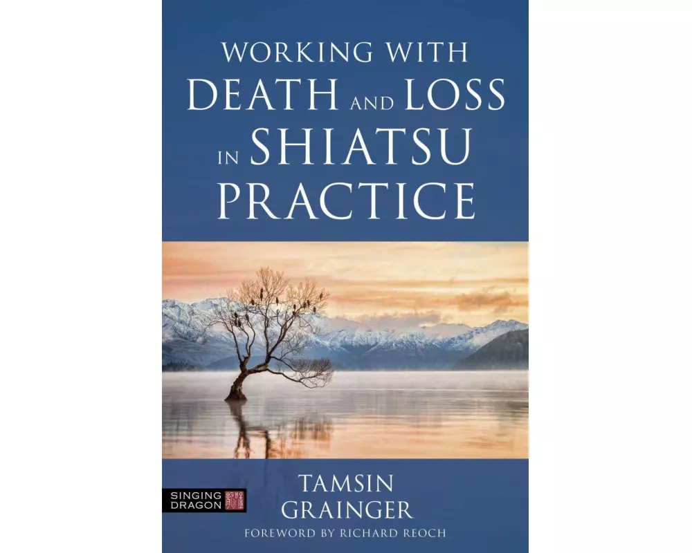 Working with Death and Loss in Shiatsu Practice