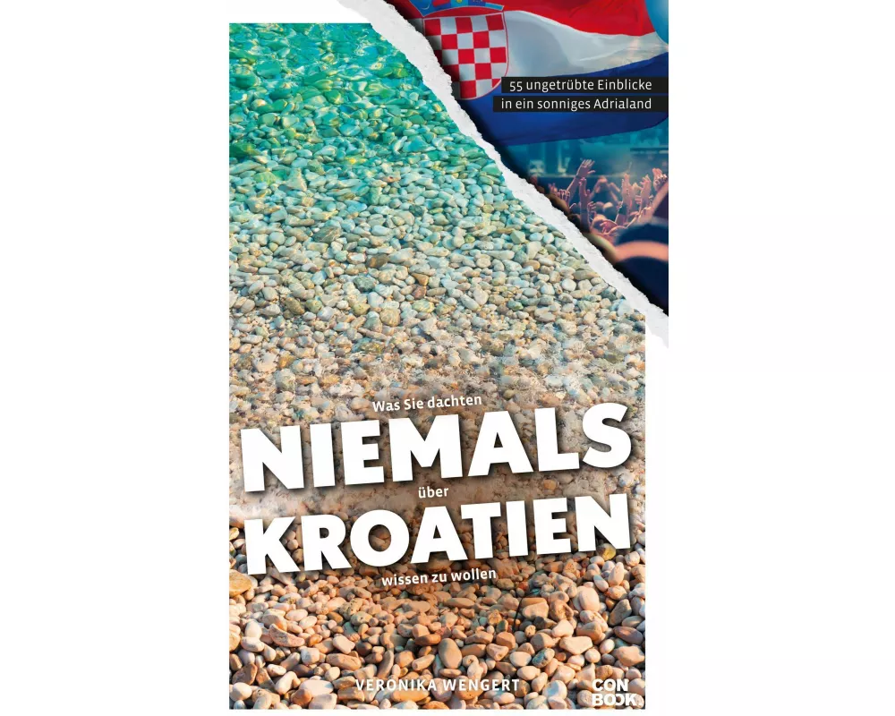 Was Sie dachten, NIEMALS über KROATIEN wissen zu wollen