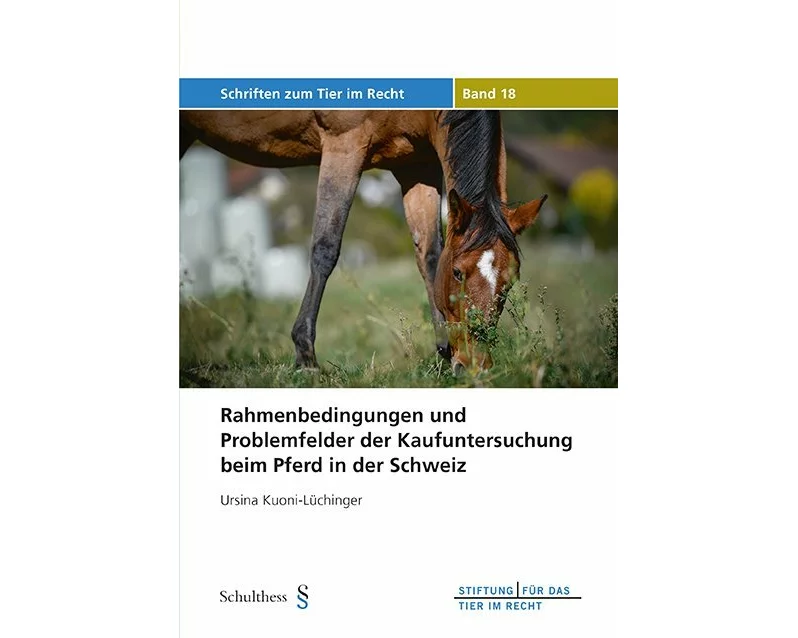 Rahmenbedingungen und Problemfelder der Kaufuntersuchung beim Pferd in der Schweiz