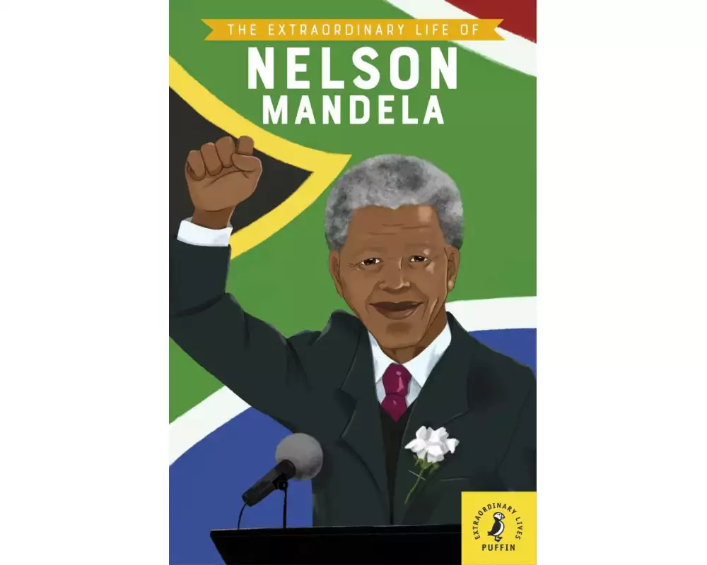 The Extraordinary Life of Nelson Mandela