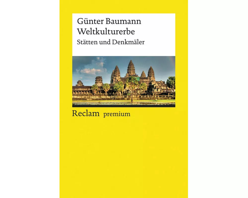 Weltkulturerbe. Stätten und Denkmäler