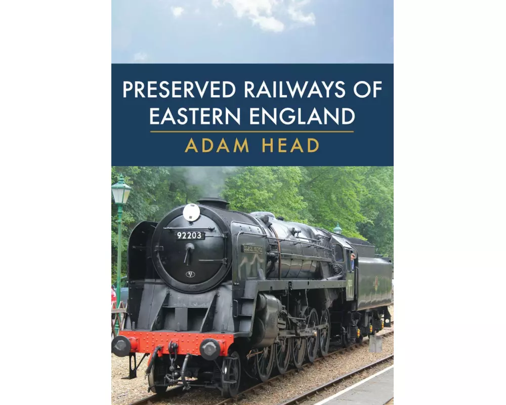 Preserved Railways of Eastern England