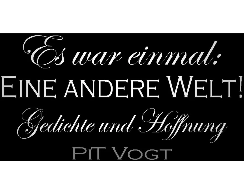 Es war einmal: eine andere Welt!