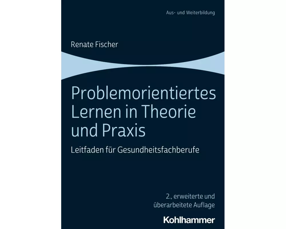 Problemorientiertes Lernen in Theorie und Praxis