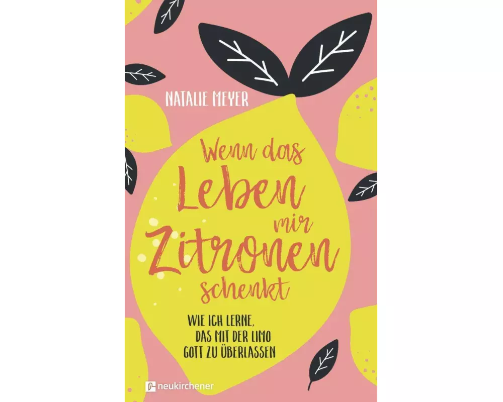 Wenn das Leben mir Zitronen schenkt