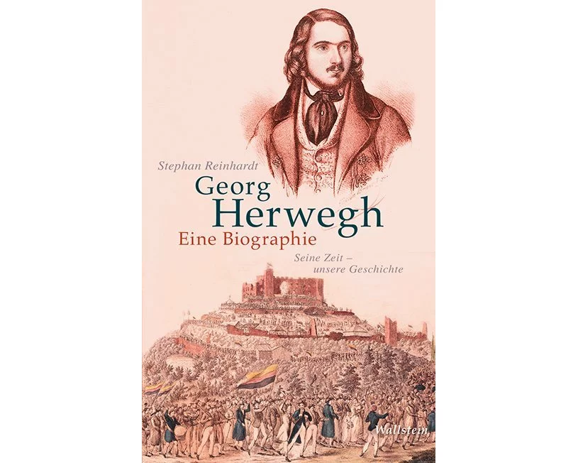 Georg Herwegh. Eine Biographie