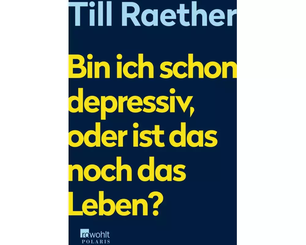 Bin ich schon depressiv, oder ist das noch das Leben?