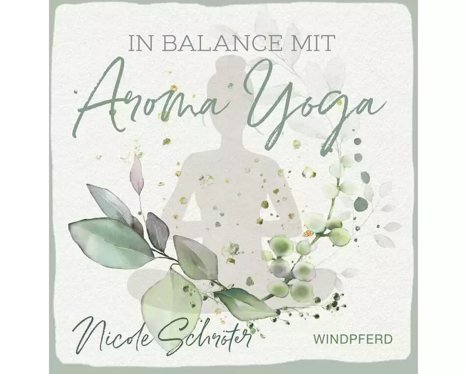 In Balance mit Aroma-Yoga