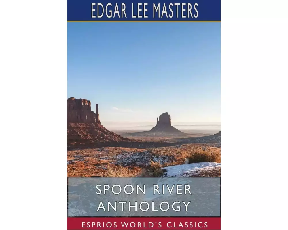 Spoon River Anthology (Esprios Classics)