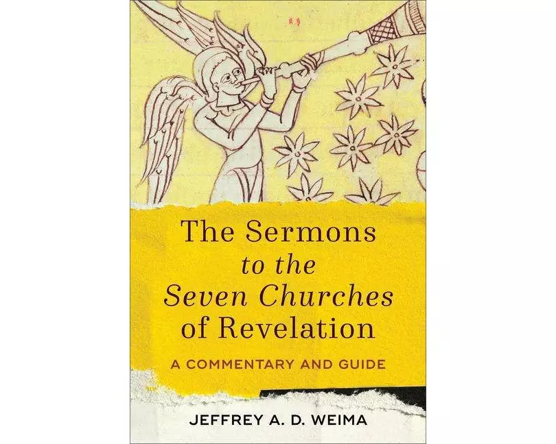 The Sermons to the Seven Churches of Revelation – A Commentary and Guide